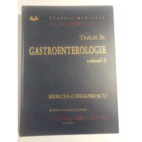 Tratat de  GASTROENTEROLOGIE  -  Mircea  GRIGORESCU  - volumul 2